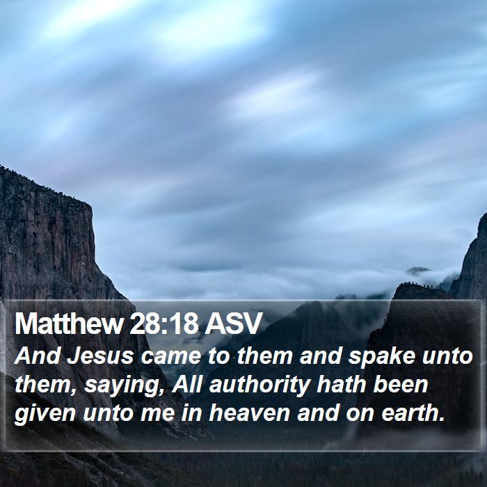 Matthew 28:18 ASV Bible Study