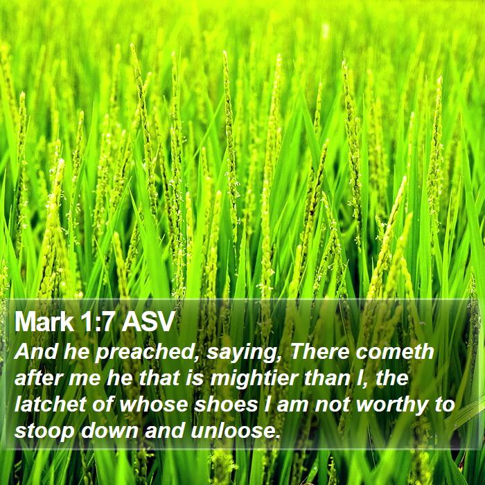 Mark 1:7 ASV Bible Study