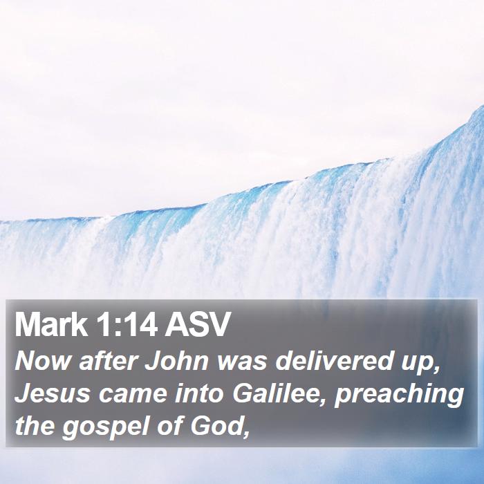 Mark 1:14 ASV Bible Study