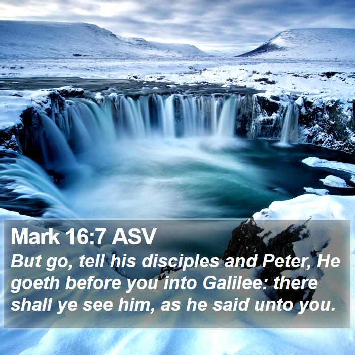 Mark 16:7 ASV Bible Study