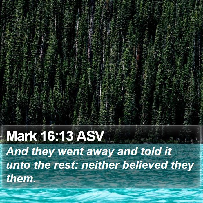 Mark 16:13 ASV Bible Study