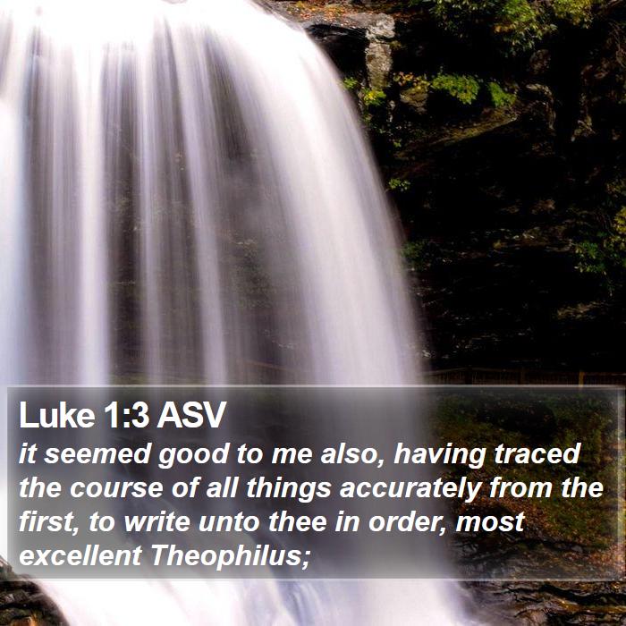 Luke 1:3 ASV Bible Study