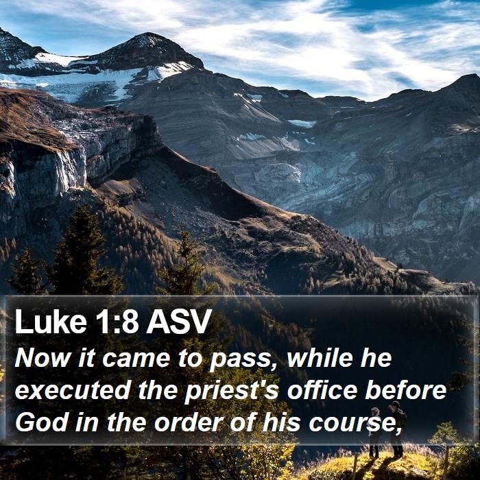 Luke 1:8 ASV Bible Study