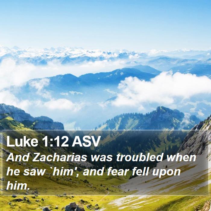 Luke 1:12 ASV Bible Study