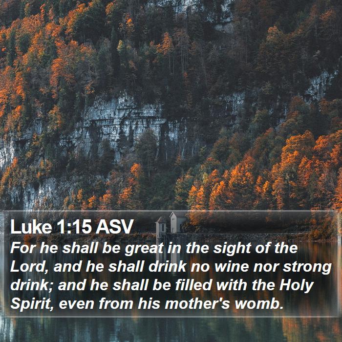 Luke 1:15 ASV Bible Study