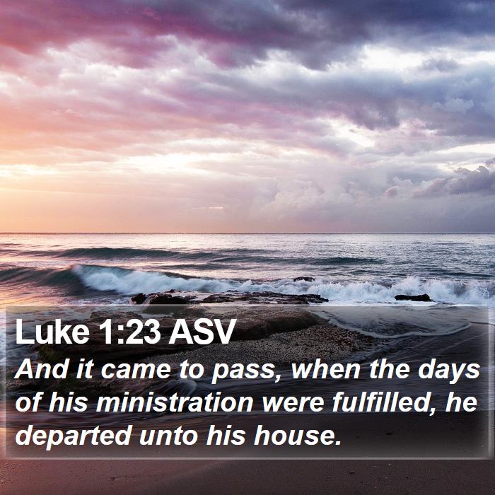 Luke 1:23 ASV Bible Study