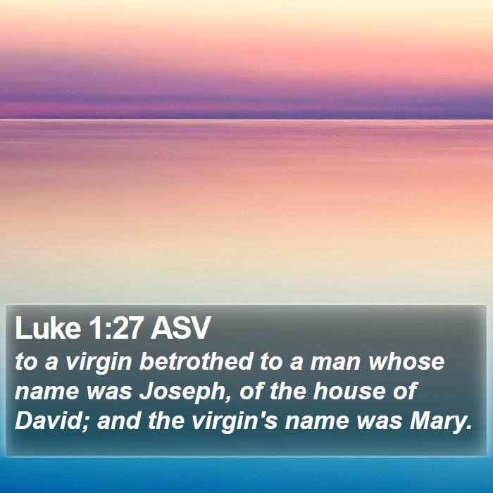 Luke 1:27 ASV Bible Study