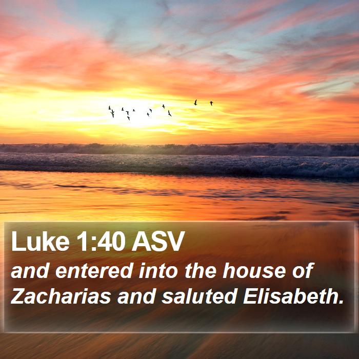 Luke 1:40 ASV Bible Study