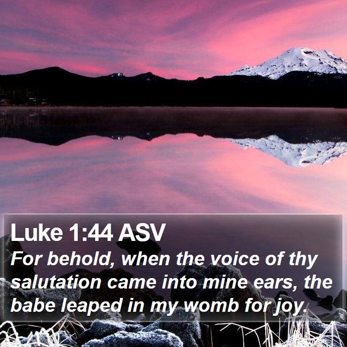 Luke 1:44 ASV Bible Study