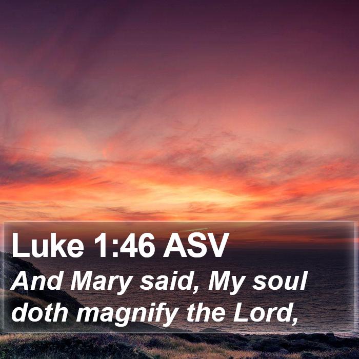 Luke 1:46 ASV Bible Study