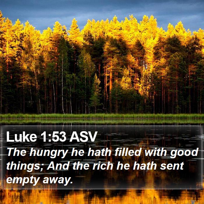 Luke 1:53 ASV Bible Study