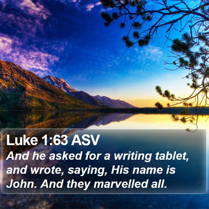 Luke 1:63 ASV Bible Study