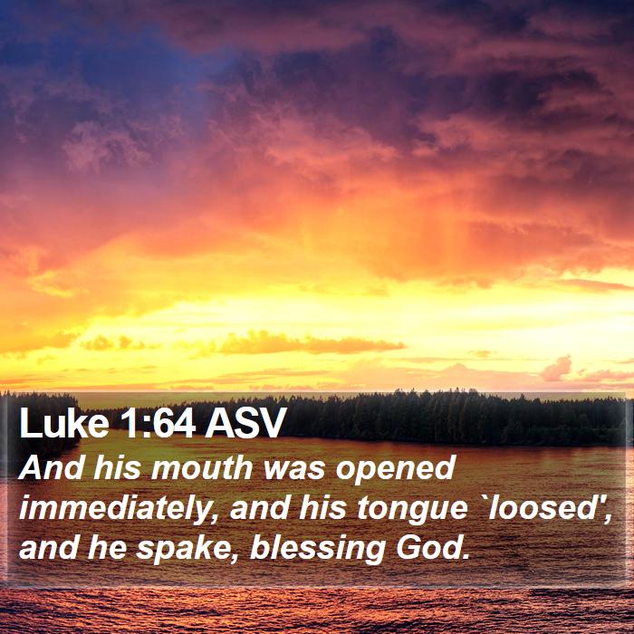 Luke 1:64 ASV Bible Study