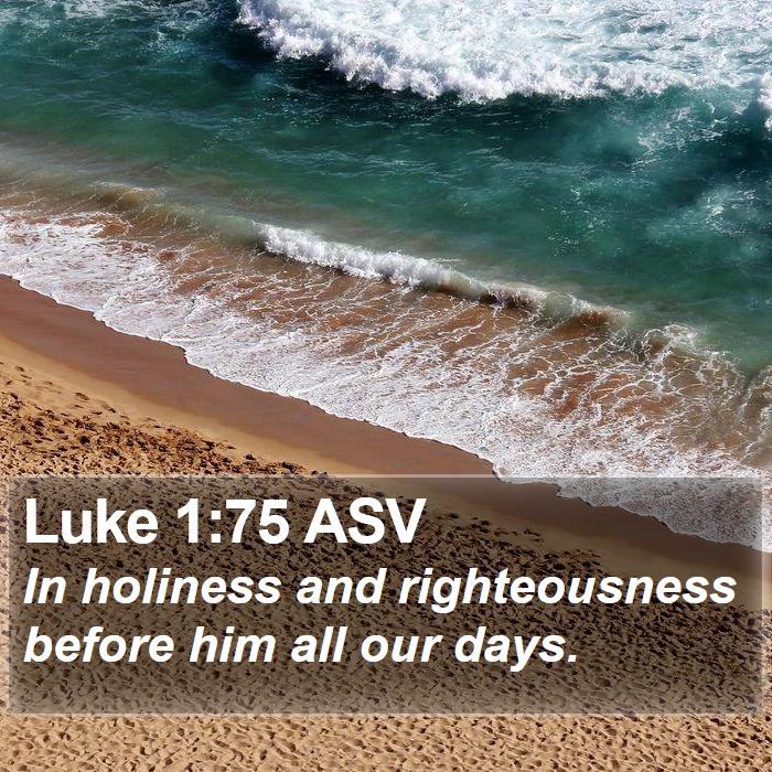 Luke 1:75 ASV Bible Study