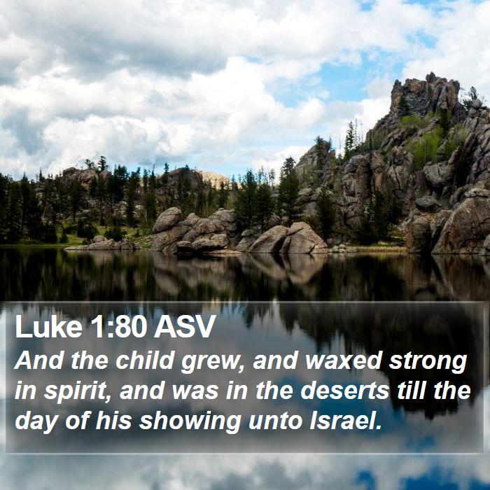 Luke 1:80 ASV Bible Study