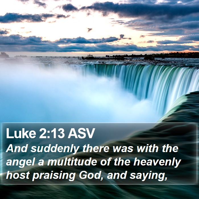 Luke 2:13 ASV Bible Study