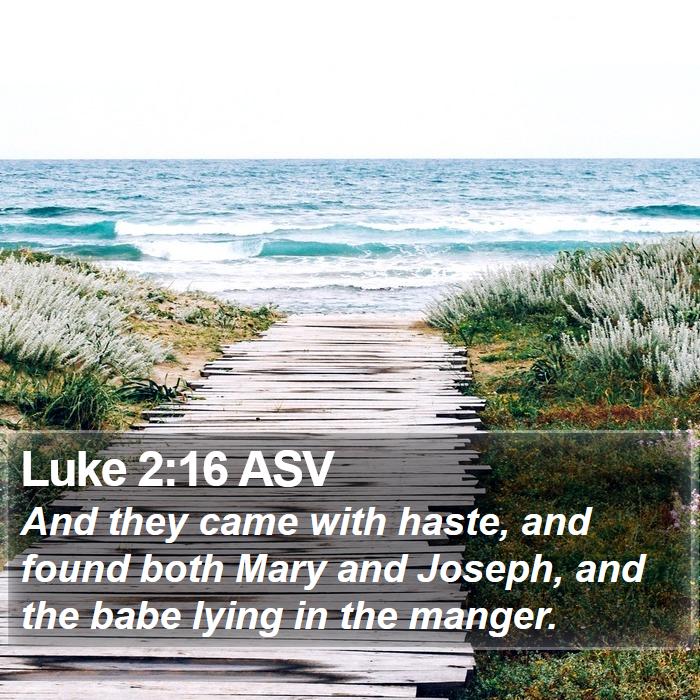 Luke 2:16 ASV Bible Study