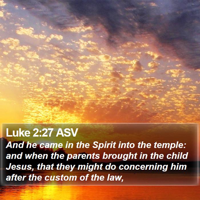 Luke 2:27 ASV Bible Study