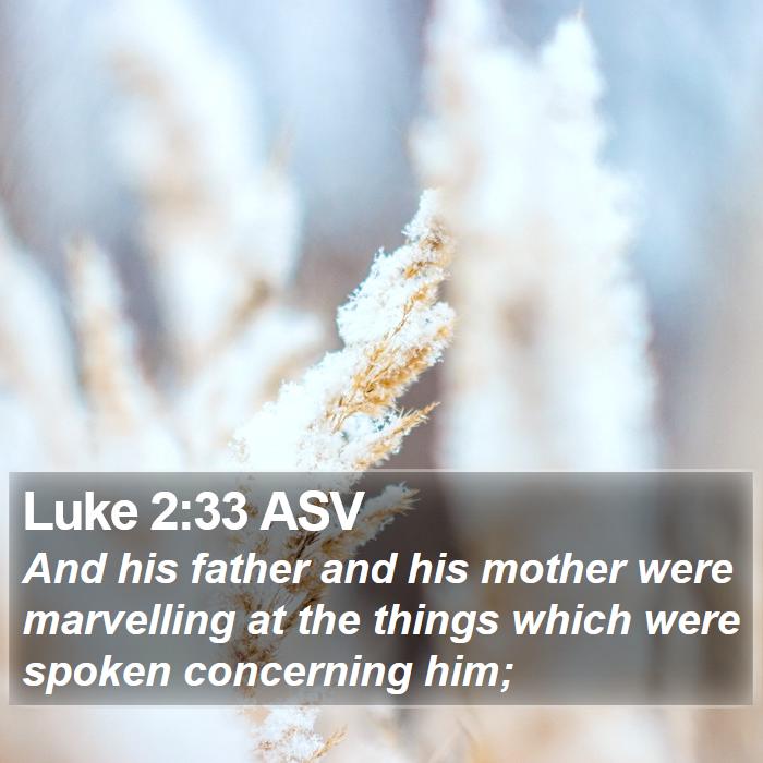 Luke 2:33 ASV Bible Study