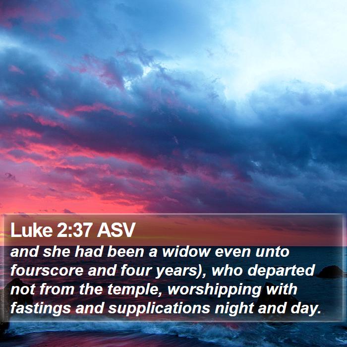 Luke 2:37 ASV Bible Study