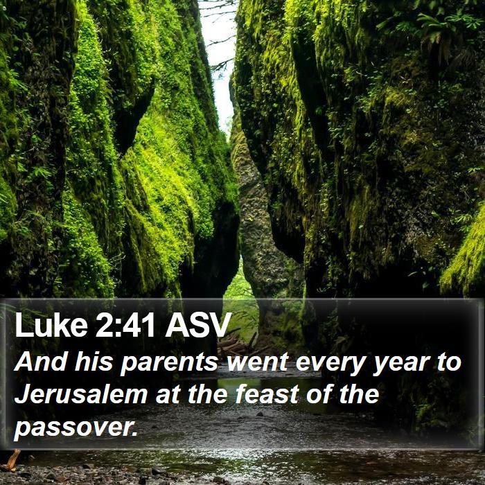 Luke 2:41 ASV Bible Study