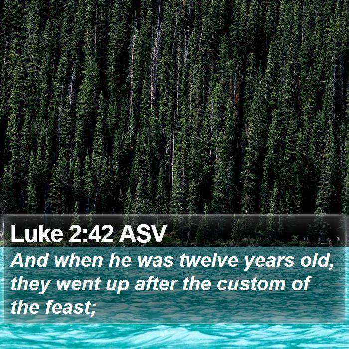 Luke 2:42 ASV Bible Study