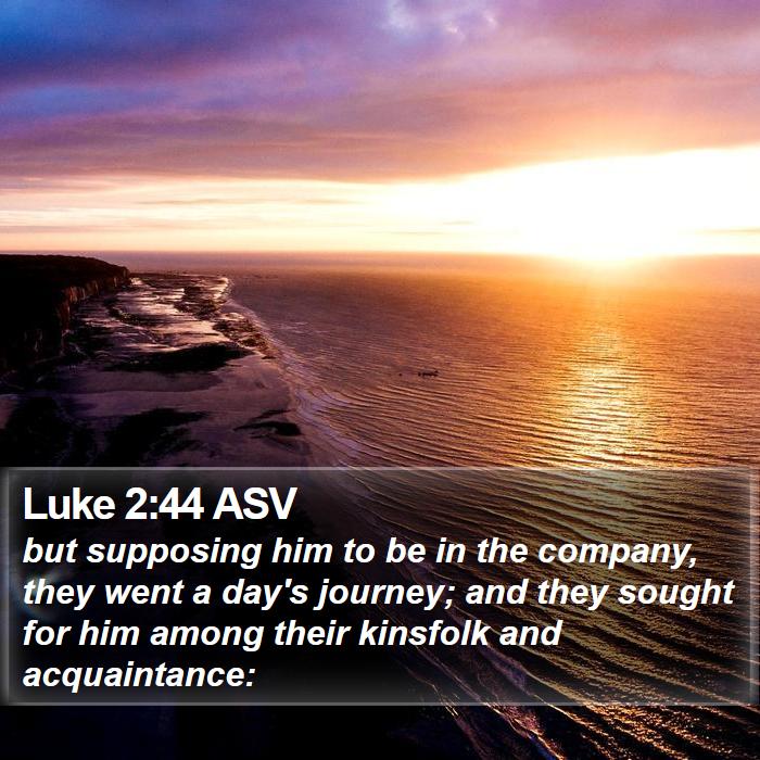 Luke 2:44 ASV Bible Study