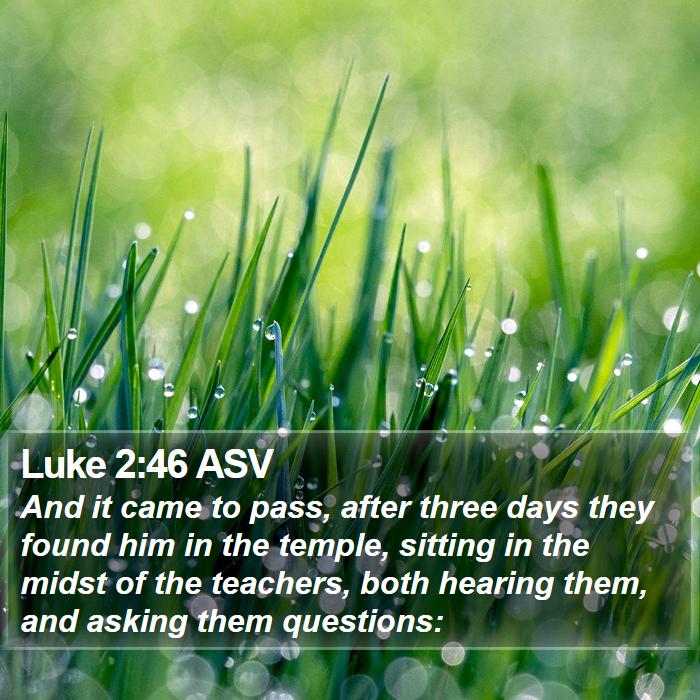 Luke 2:46 ASV Bible Study