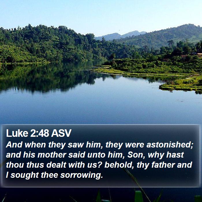 Luke 2:48 ASV Bible Study