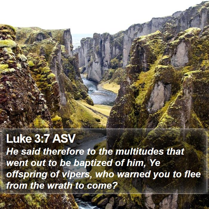 Luke 3:7 ASV Bible Study