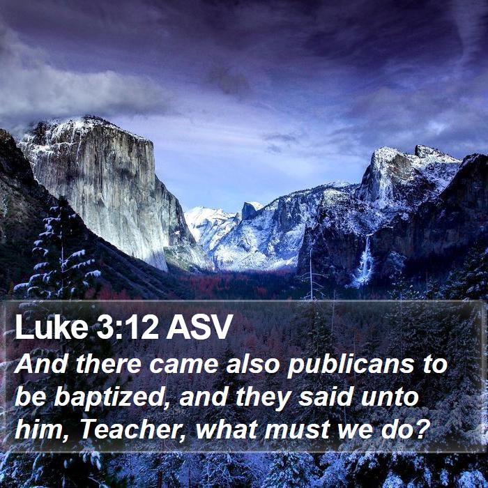 Luke 3:12 ASV Bible Study