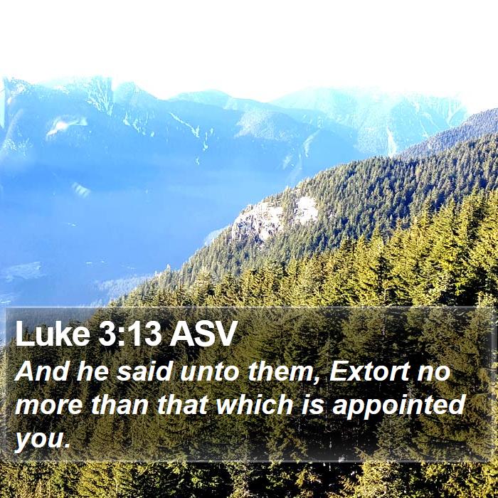 Luke 3:13 ASV Bible Study