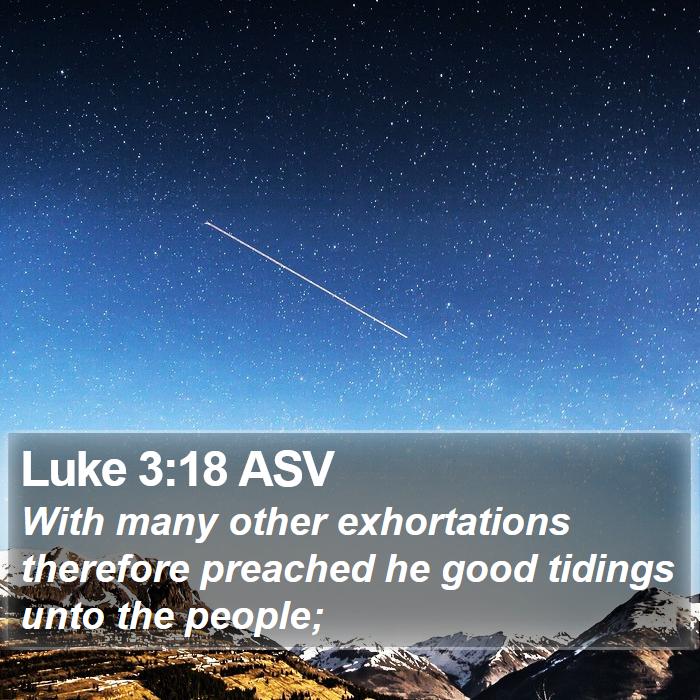 Luke 3:18 ASV Bible Study