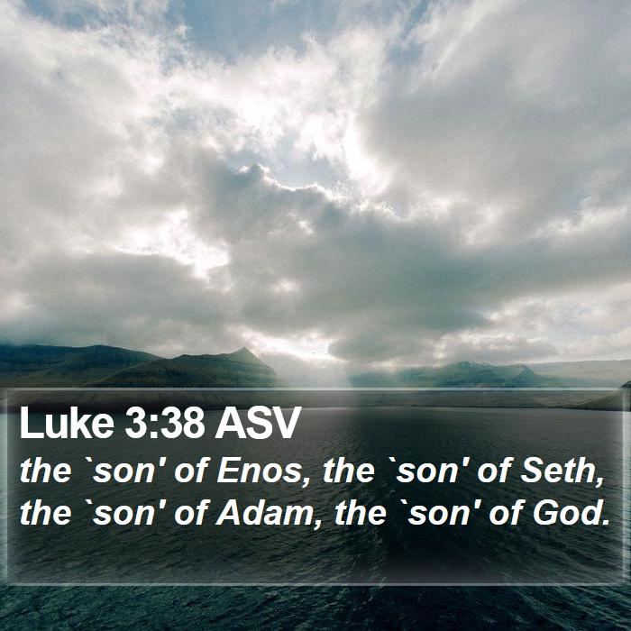 Luke 3:38 ASV Bible Study