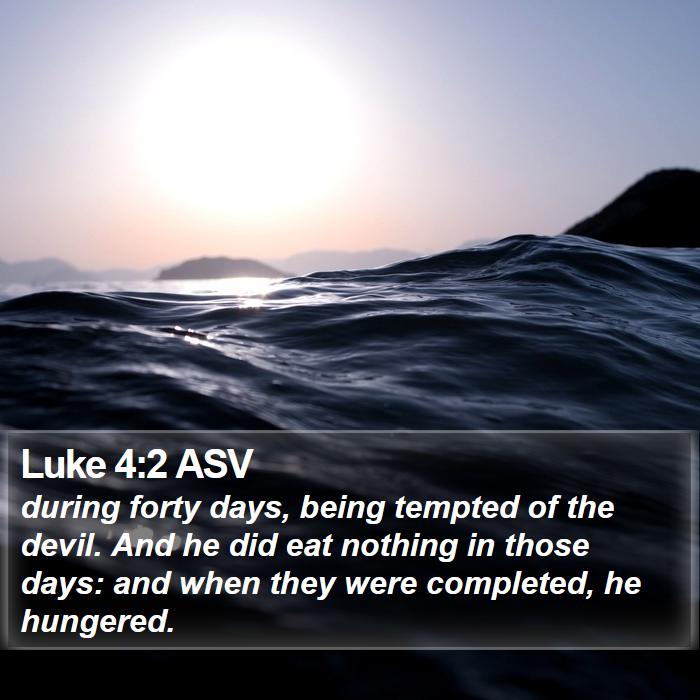 Luke 4:2 ASV Bible Study