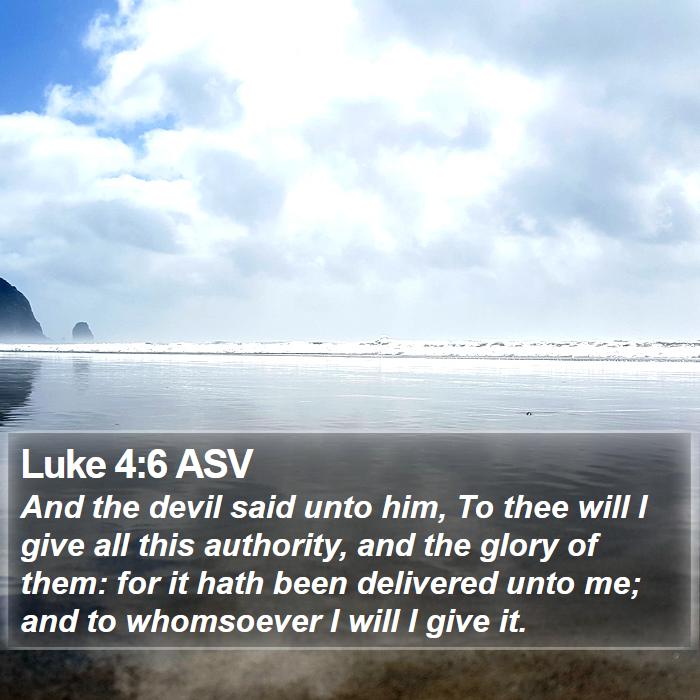 Luke 4:6 ASV Bible Study