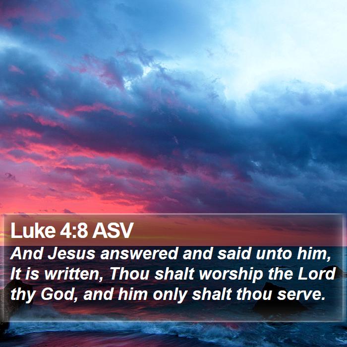 Luke 4:8 ASV Bible Study