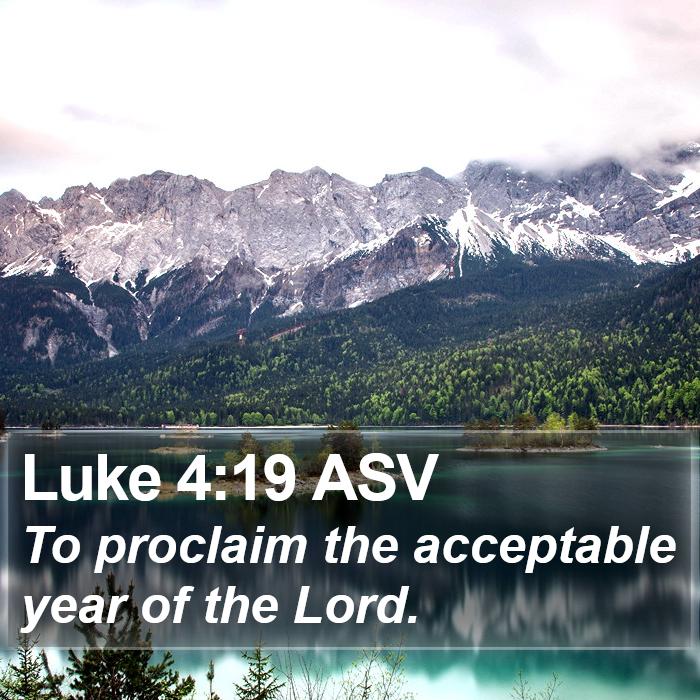 Luke 4:19 ASV Bible Study