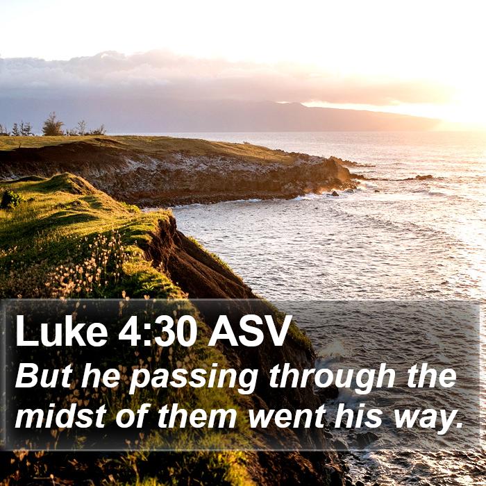 Luke 4:30 ASV Bible Study