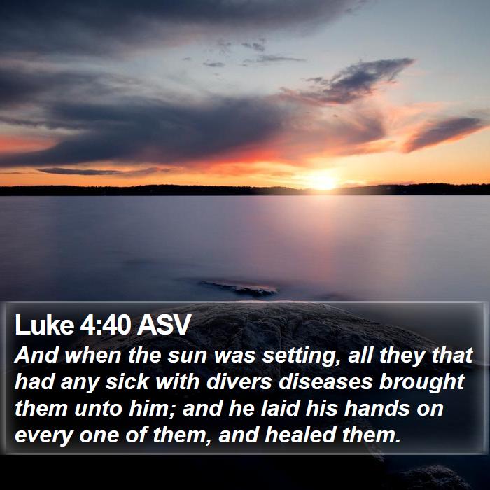 Luke 4:40 ASV Bible Study