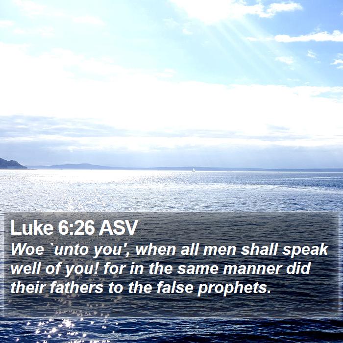 Luke 6:26 ASV Bible Study