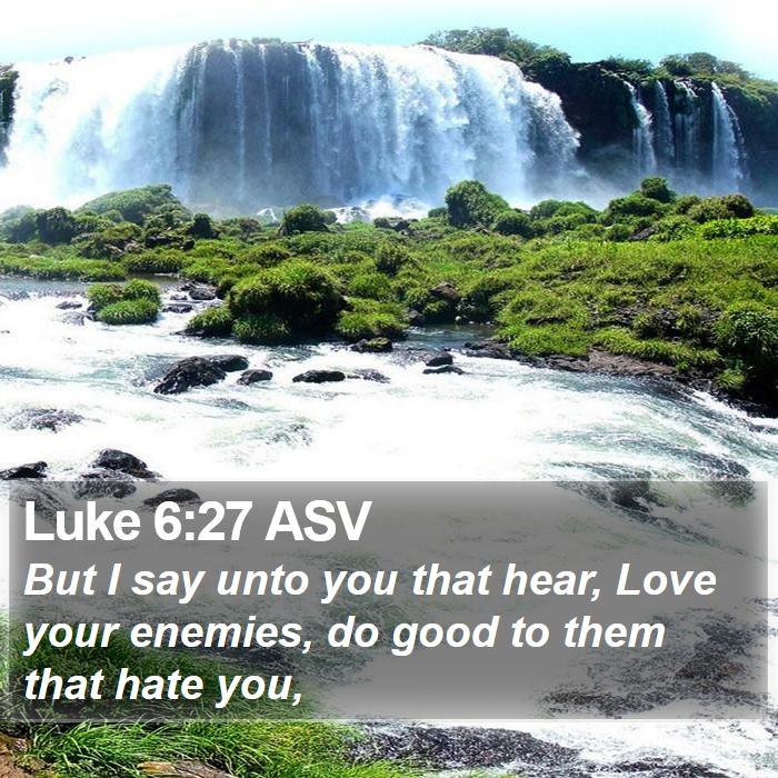 Luke 6:27 ASV Bible Study