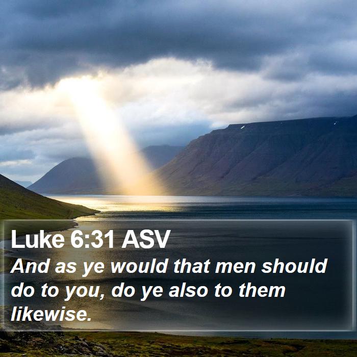 Luke 6:31 ASV Bible Study