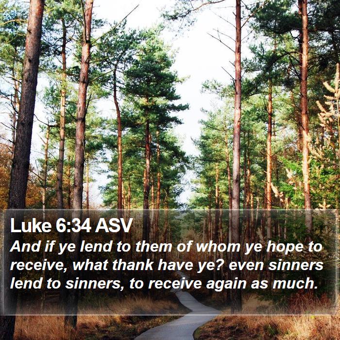 Luke 6:34 ASV Bible Study