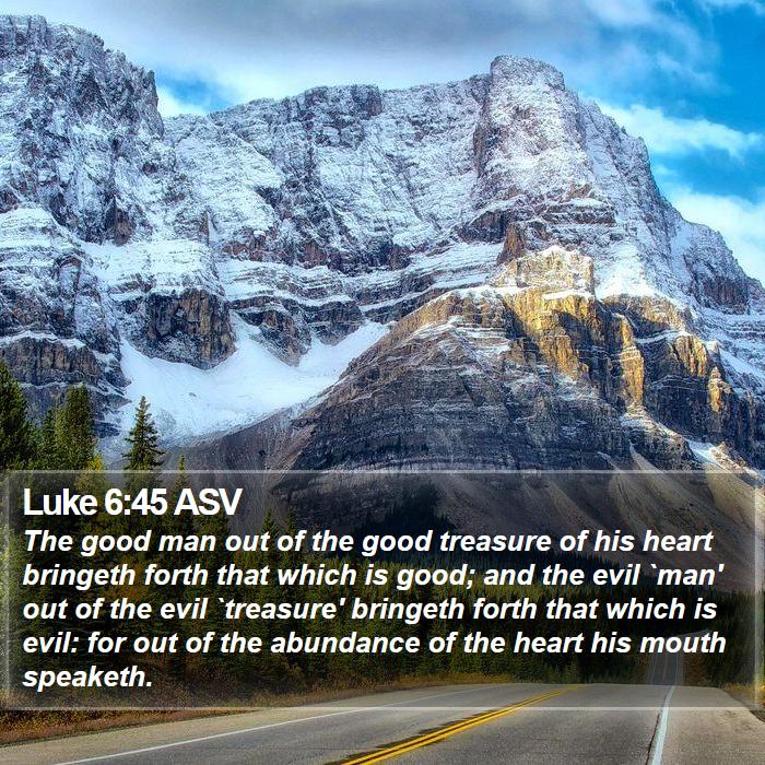 Luke 6:45 ASV Bible Study