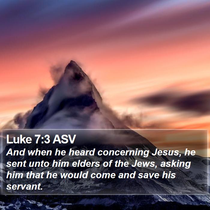 Luke 7:3 ASV Bible Study