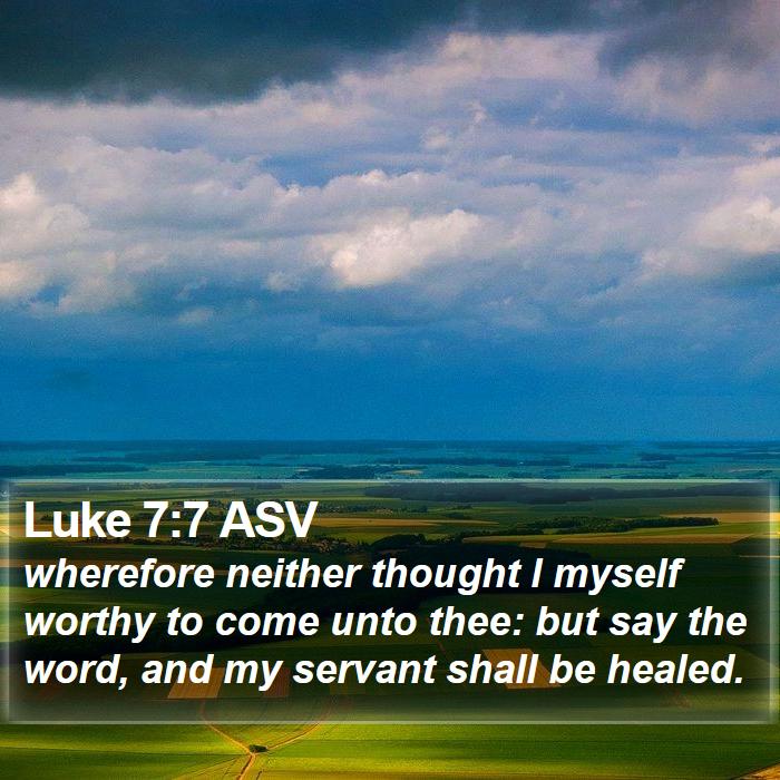 Luke 7:7 ASV Bible Study