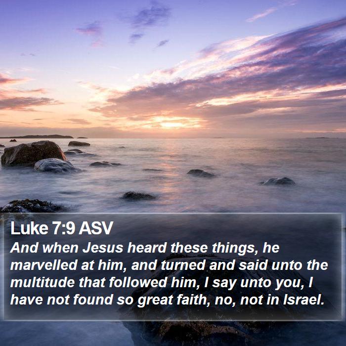 Luke 7:9 ASV Bible Study