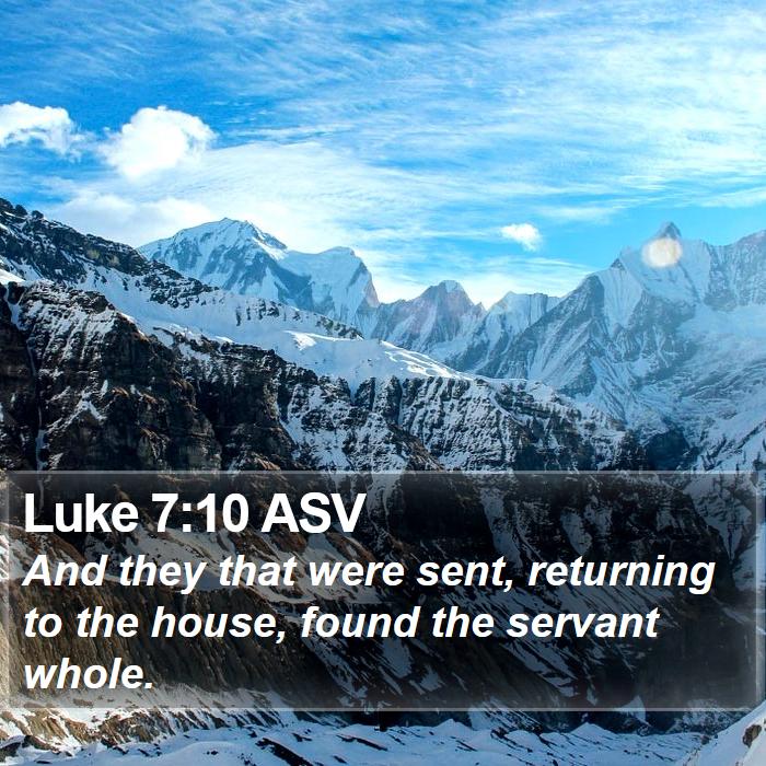 Luke 7:10 ASV Bible Study