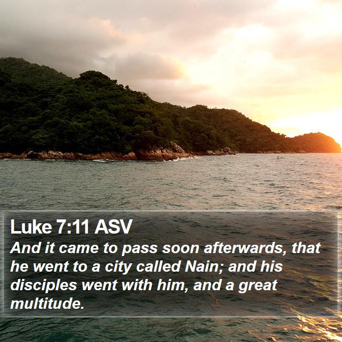 Luke 7:11 ASV Bible Study